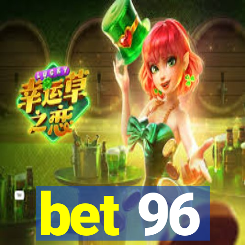 bet 96